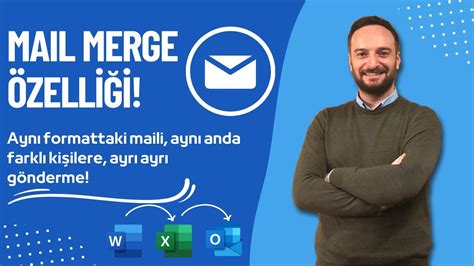 Mail Merge Özelliği Tek Seferde Yüzlerce Kişiye Ayrı Ayrı Mail