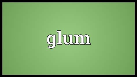 Glum Meaning - YouTube