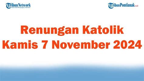 Renungan Katolik Kamis November Lengkap Injil Hari Ini Lukas