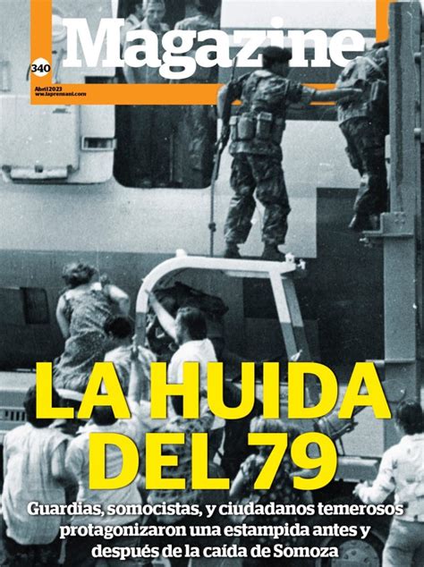 Edición 340 La huida del 79 Magazine La Prensa Nicaragua