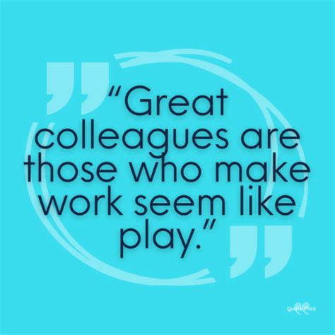 40 Quotes About Coworkers To Share With Your Work Family