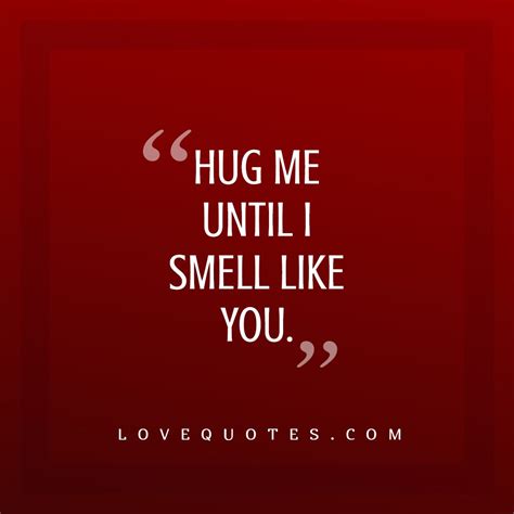 Hug Me - Love Quotes