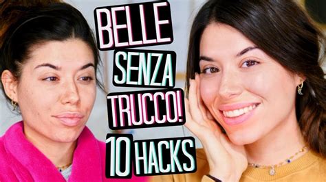 Come Essere PiÙ Belle Senza Trucco 10 Trucchetti Che Dovete Sapere