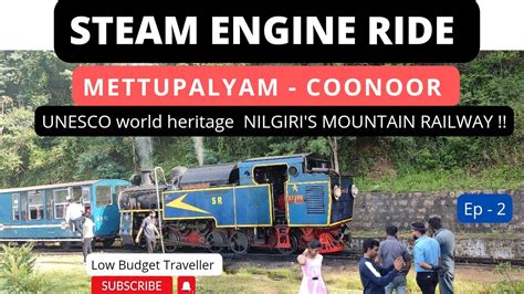 Unesco World Heritage Nilgiris Mountain Railway Journey From