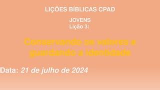 Aula3 Escola Bíblica Jovens 3 Trim 2024 PPT