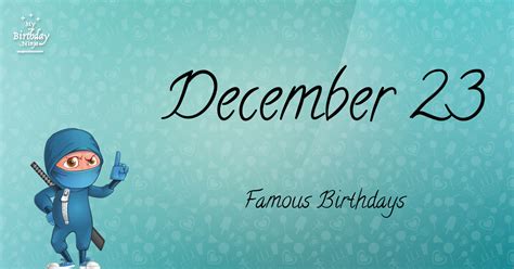 Who Was Born On My Birthday? December 23 Famous Birthdays