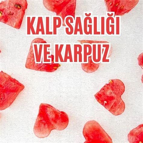 Kalp Sa L Ve Karpuz Prof Dr Nevrez Koylan