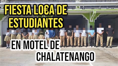 Fiesta Loa De Estudiantes En Motel De Chalatenango Youtube