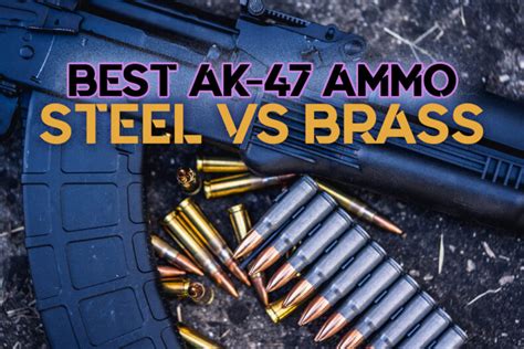 Best Ak 47 Ammo 7 62x39 Steel Vs Brass Wideners Shooting Hunting