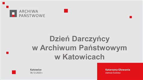 Archiwum Pa Stwowe W Katowicach Dzie Darczy Cy W Archiwum Pa Stwowym