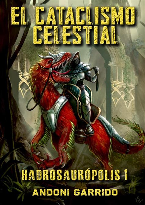 Hadrosaur Polis El Cataclismo Celestial Hadrosaur Polis Trilog A