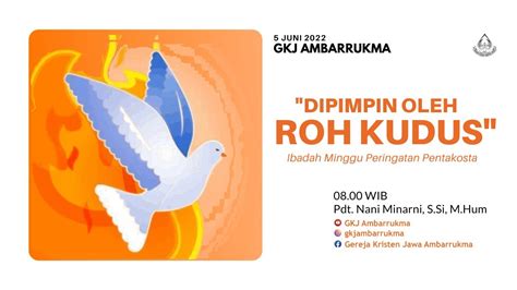 Dipimpin Oleh Roh Kudus Ibadah Minggu Peringatan Pentakosta GKJ