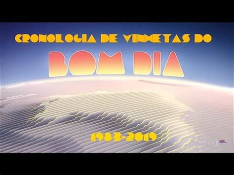 Cronologia De Vinhetas Do Bom Dia Brasil Youtube