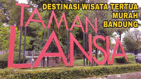 Taman Lansia Bandung Taman Berusia Ratusan Tahun Youtube