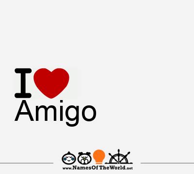 Amigo, Amigo name, meaning of Amigo