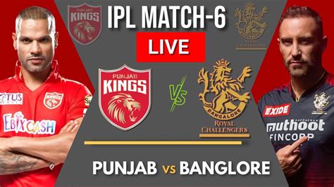 Live IPL 2024 ROYAL CHALLENGERS BANGLORE PUNJAB KINGS MATCH 6