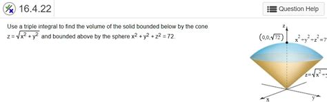 Solved Question Help Use A Triple Integral To Find The Volume