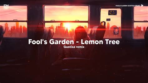 Fool S Garden Lemon Tree Ft Gustixa Remix Lirik Dan Terjemahan