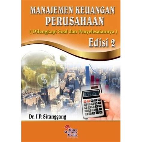 Jual Manajemen Keuangan Perusahaan Edisi 2 J P Sitanggang Buku Manajemen Di Lapak Mega Jaya Buku