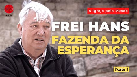 Frei Hans Fazenda Da Esperan A Parte Youtube