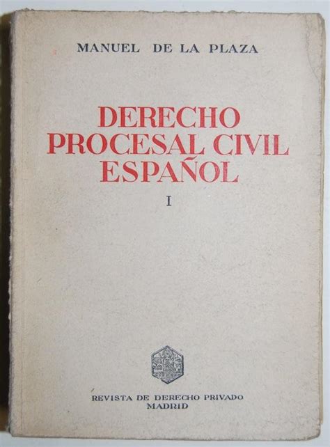 Derecho Procesal Civil Espa Ol Vol I De Plaza Manuel De La F Bula