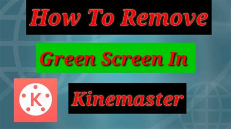 How To Remove Green Screen In Kinemaster Youtube