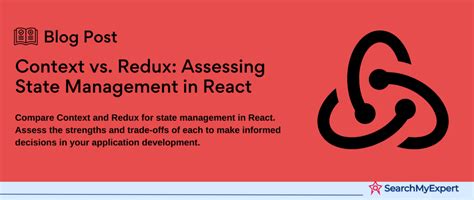 Context Vs Redux Assessing State Management In React Search My Expert Blog