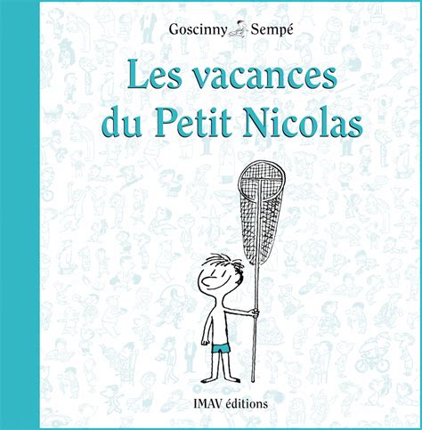 Les Vacances Du Petit Nicolas Le Site Officiel