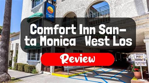 Comfort Inn Santa Monica West Los Angeles Hotel Review Is This