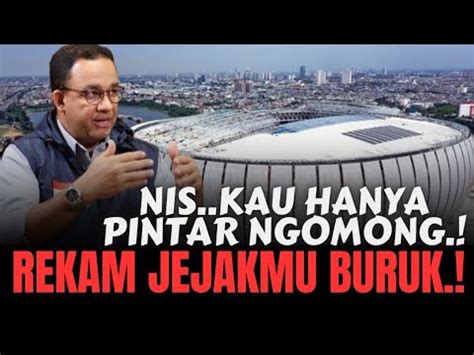 Anies Sangat Malu Stadion Jis Mau Direnovasi Sama Jokowi Anies