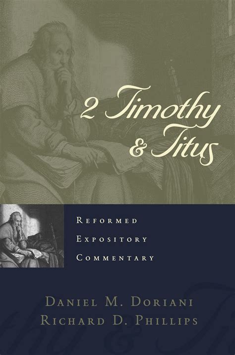 2 Timothy And Titus Reformed Expository Commentaries Phillips