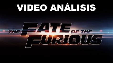 Rápidos Y Furiosos 8 The Fate Of The Furious Opinión Análisis Crítica