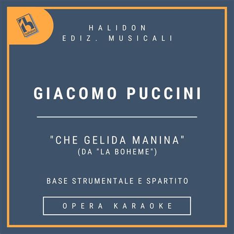 Giacomo Puccini Che gelida manina da La Bohème Aria di Rodolfo