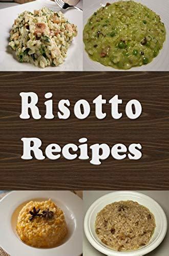 Risotto Recipes Cookbook Full Of Risotto Rice Dishes By Laura Sommers