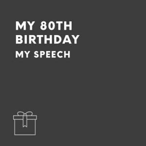 80th Birthday speeches – iSpeeches.com