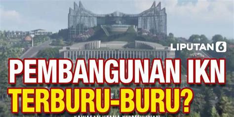 Video Analis Khawatirkan Pembangunan Ikn Tergesa Gesa Enamplus