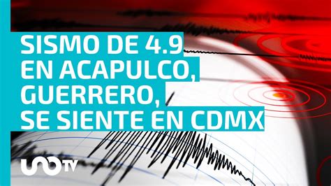 ¿por Qué No Sonó La Alerta Sismo De 49 En Acapulco Guerrero Se Siente En Cdmx Youtube