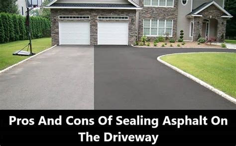 Pros And Cons Of Sealing Asphalt Driveway Advantages And Disadvantages