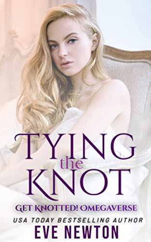 Tying The Knot Get Knotted A Steamyverse Standalone Reverse Harem