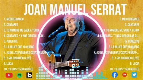 Joan Manuel Serrat Top Latin Songs Compilation Best Latino Mix