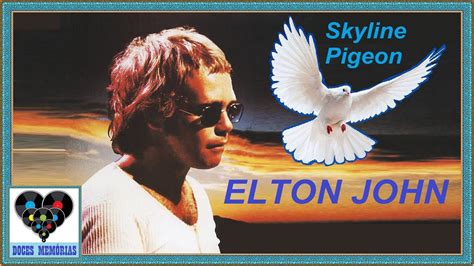 Skyline Pigeon ELTON JOHN 1969 DOCES MEMÓRIAS YouTube