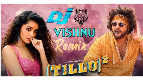 Tillu Anna Dj Pedithe Dj Vishnu Remix Dj Tillu Song Telugu Dj Songs Telugu Dj Songs Dj Youtube