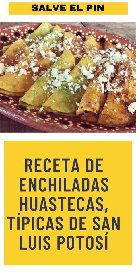 Receta De Enchiladas Huastecas Típicas De San Luis Potosí Receta De