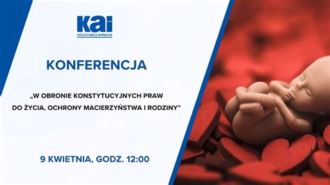 Konferencja W Obronie Konstytucyjnych Praw Do Ycia Ochrony