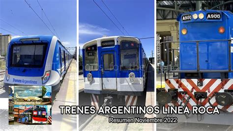 TRENES ARGENTINOS LINEA ROCA Resumen Noviembre 2022 YouTube