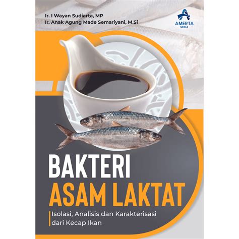 Bakteri Asam Laktat Isolasi Analisis Dan Karakterisasi Dari Kecap