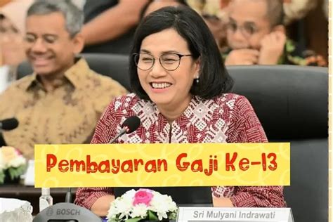 Sri Mulyani Telah Tetapkan Pembayaran Gaji Ke 13 Bagi Pensiunan PNS