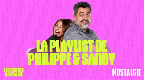 Le Podcast Les Matins Nostalgie La Playlist De Philippe Et Sandy