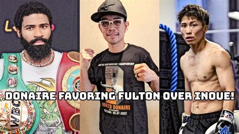 NONITO DONAIRE IS FAVORING STEPHEN FULTON TO BEAT NAOYA INOUE 井上 尚弥 IN