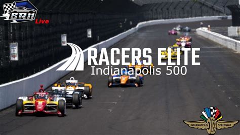 Racers Elite Special Events Presents The Racers Elite Indy 500 YouTube